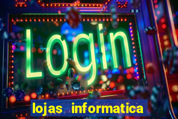 lojas informatica em recife